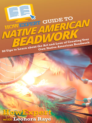 cover image of HowExpert Guide to Native American Beadwork